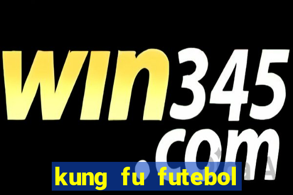 kung fu futebol clube dublado download utorrent